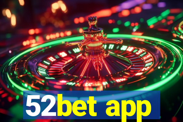 52bet app